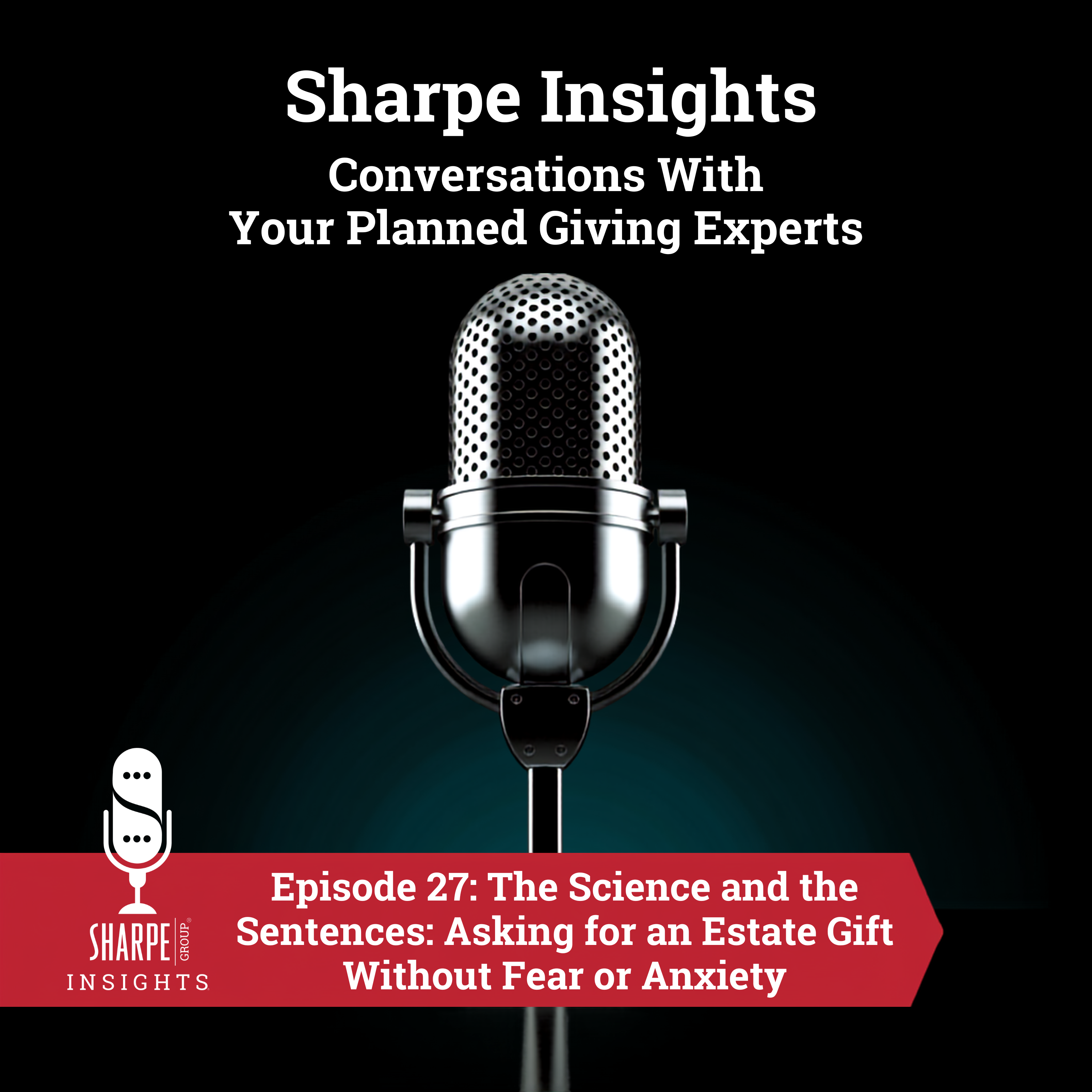 The Science and the Sentences: Asking for an Estate Gift Without Fear or Anxiety